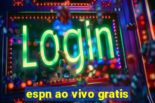 espn ao vivo gratis